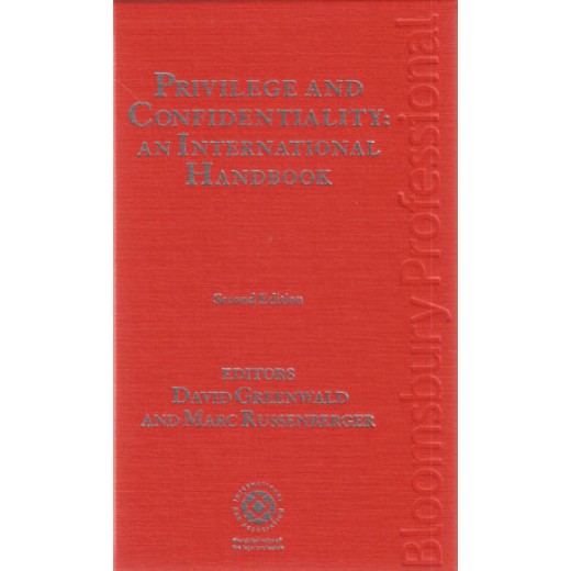 Privilege and Confidentiality: An International Handbook 2nd ed 2012